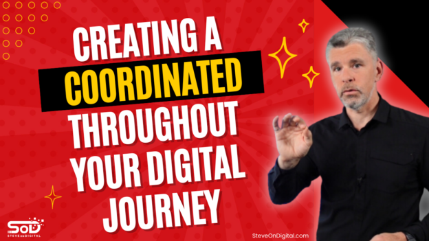 Creating a Coordinated Strategy for Success Throughout your Digital Journey