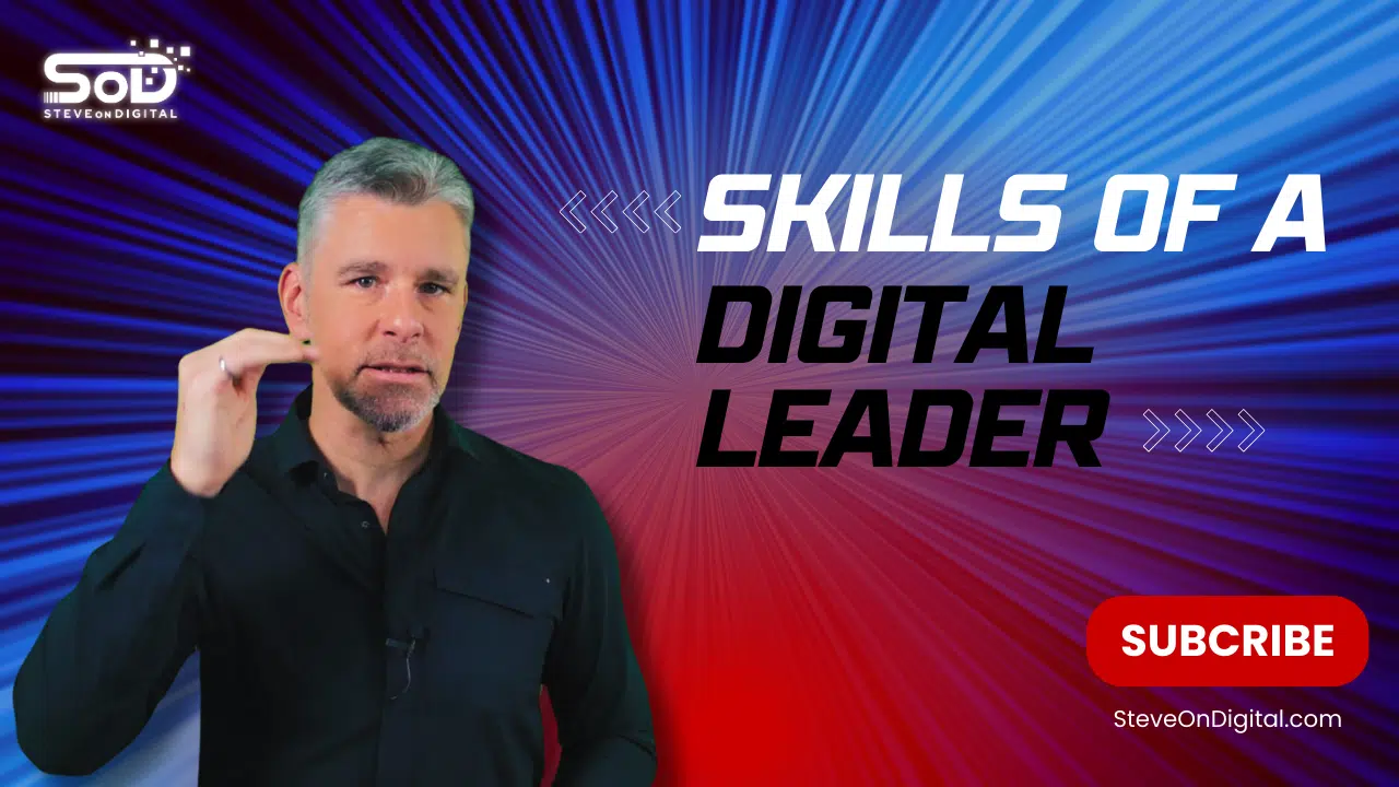 Skills Of A Successful Digital Leader: Do You Have What It Takes?