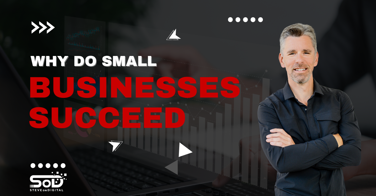 Why Do Small Businesses Succeed?