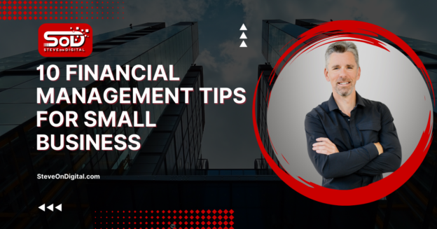 10 Financial Management Tips For Small Businesses - SteveOnDigital