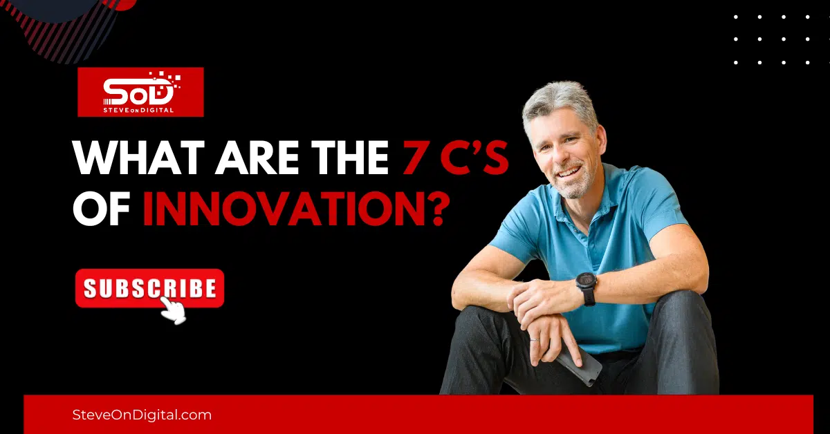 What Are The 7 C’s Of Innovation?