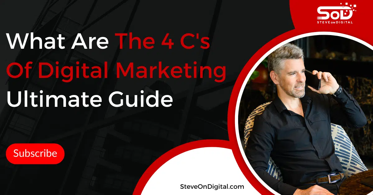 What Are The 4 C’s Of Digital Marketing | Ultimate Guide