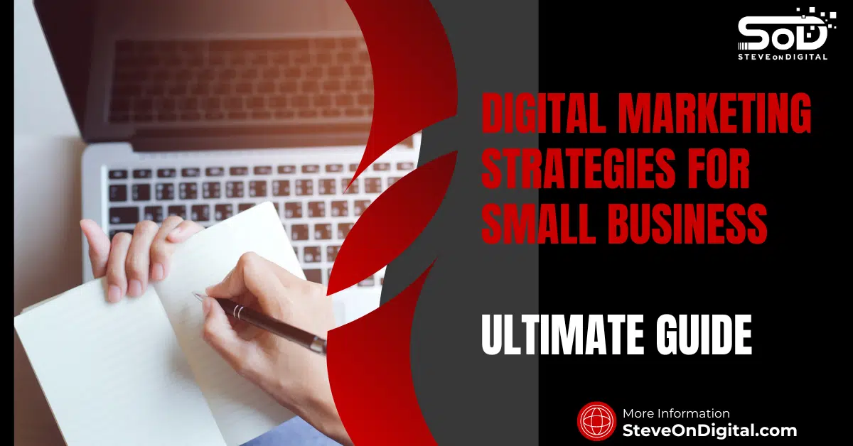 Digital Marketing Strategies For Small Business | Ultimate Guide