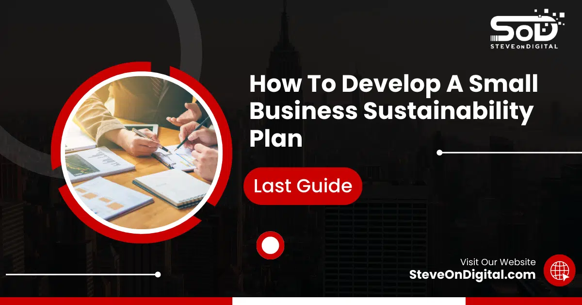 How To Develop A Small Business Sustainability Plan | Last Guide