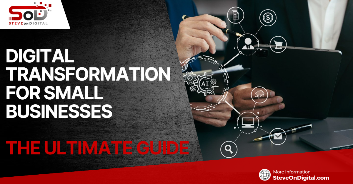 Digital Transformation For Small Businesses | The Ultimate Guide