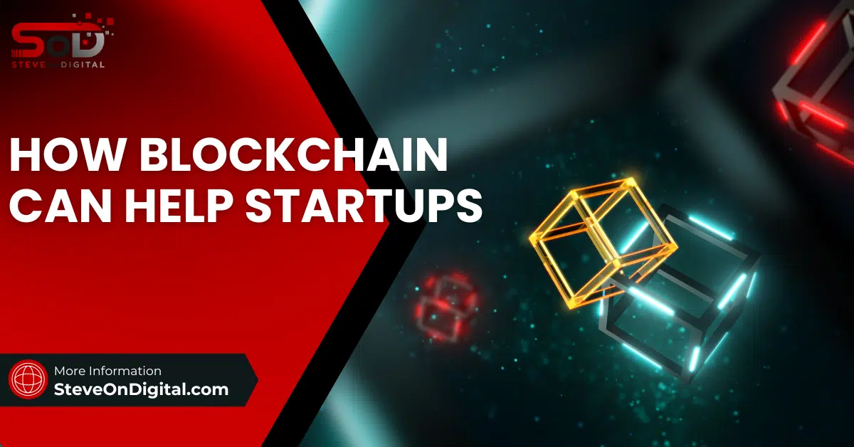 How Blockchain Can Help Startups | The Ultimate Guide