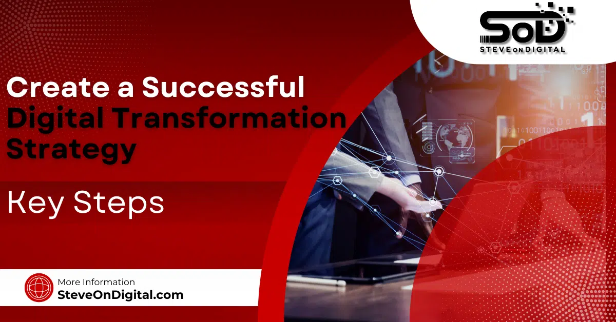 Create A Successful Digital Transformation Strategy | Key Steps And Tips