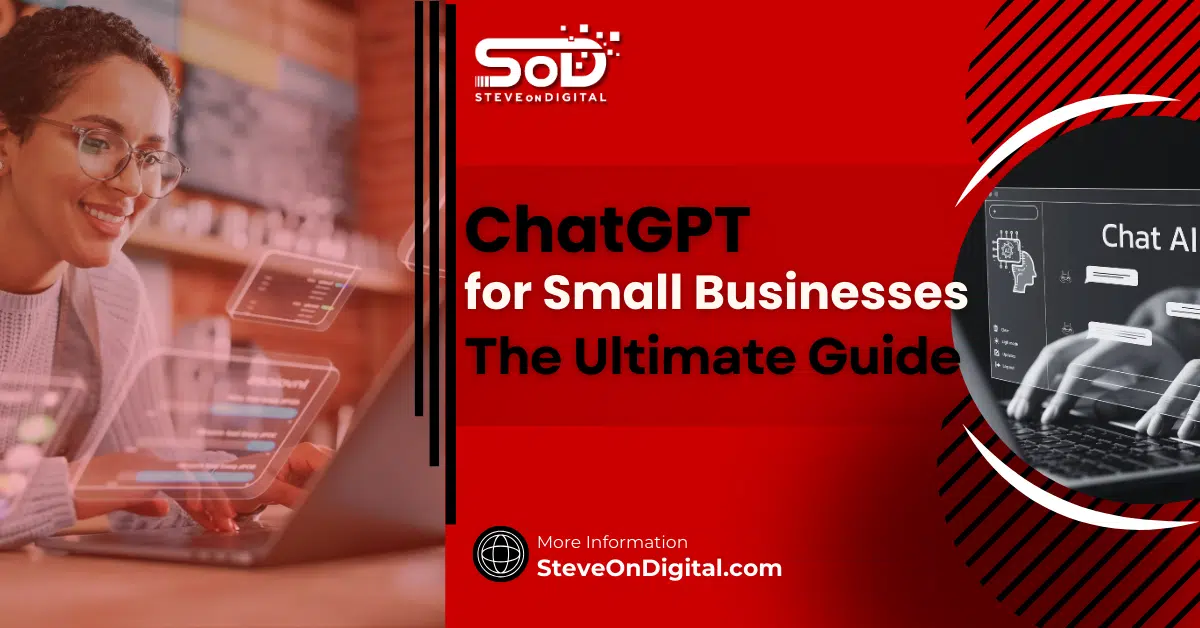 ChatGPT For Small Businesses | The Ultimate Guide