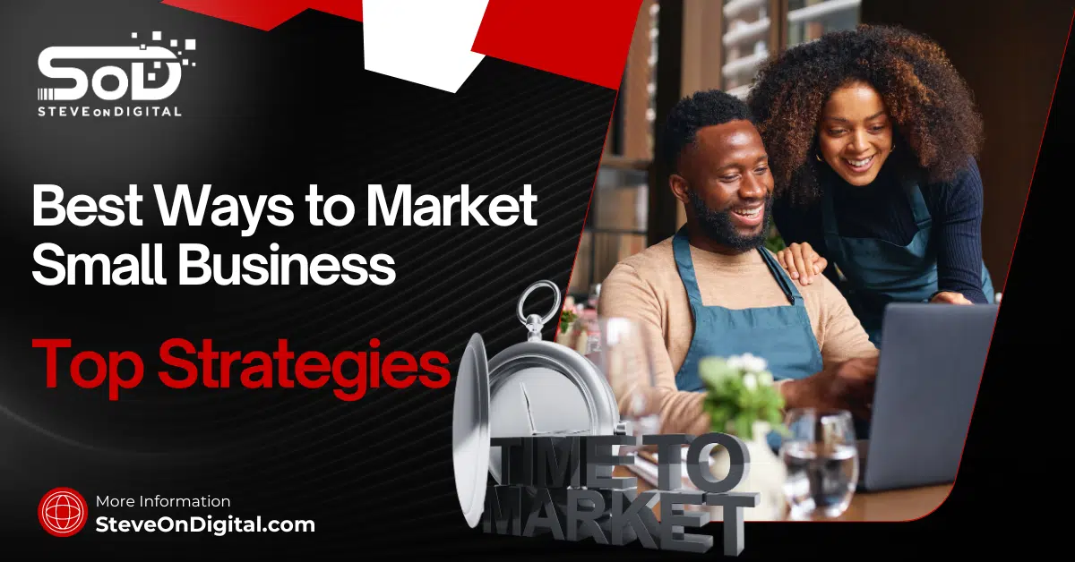 Best Ways To Market Small Business: Top Strategies | SOD