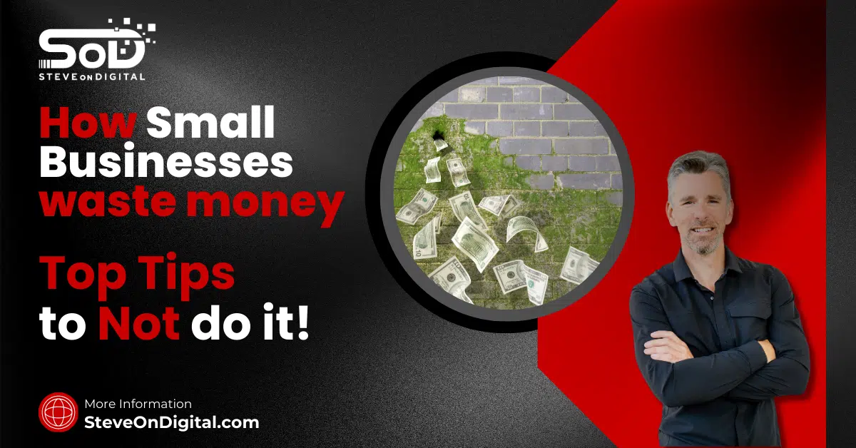 How Small Businesses Waste Money | Top Tips To Not Do It!