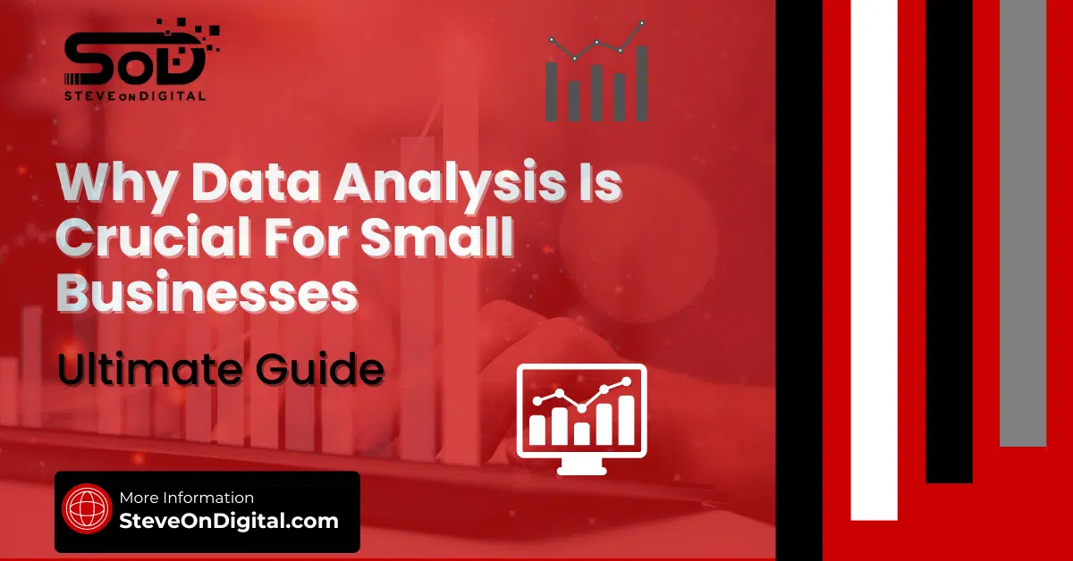 Why Data Analysis Is Crucial For Small Businesses: Ultimate Guide